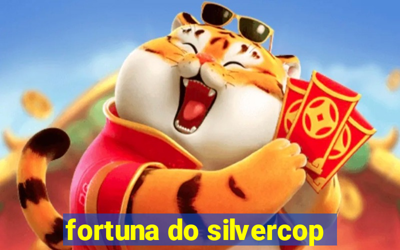 fortuna do silvercop